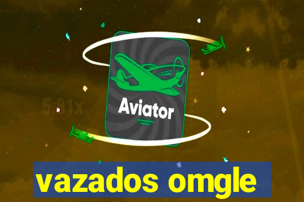 vazados omgle